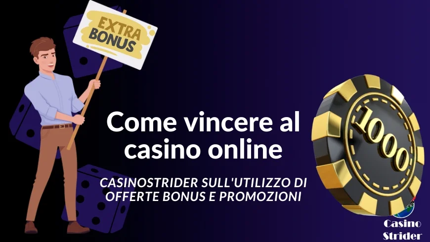 casinostrider sull’utilizzo di offerte bonus e promozioni