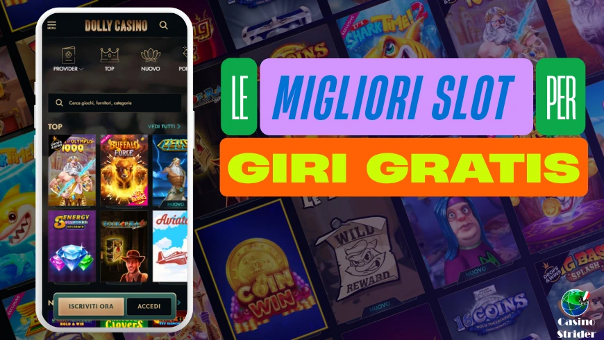 Le Migliori Slot per Giri Gratis