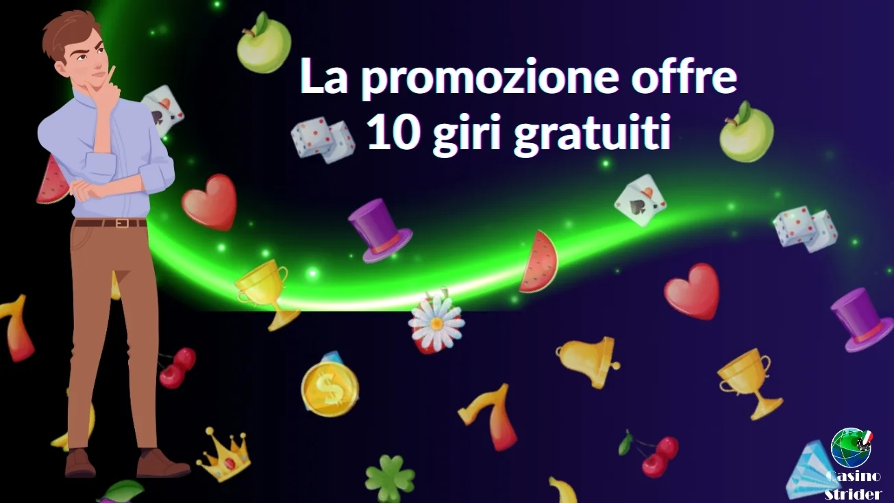 Cosa significa la promozione 10 giri gratuiti