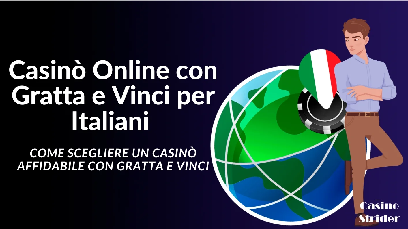 Come scegliere un affidabile casinò con gratta e vinci