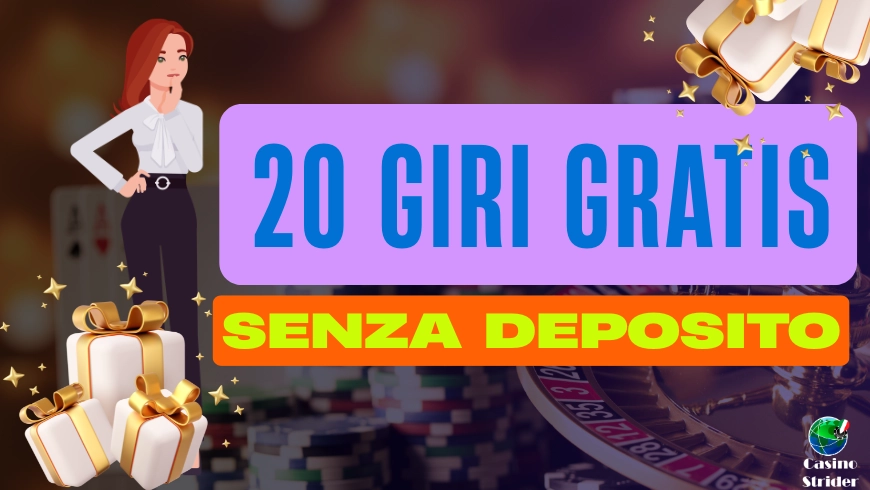20 Giri Gratis Senza Deposito per Giocatori Italiani